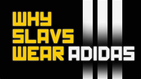 why do slavs wear adidas.